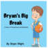 Bryan's Big Break a Story of Perseverance and Dedication