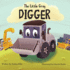 The Little Gray Digger: a Childrens Book About Inclusion, Self-Confidence and Friendship. (Construction Book for Boys & Girls)