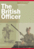 British Officer: Leading the Army From 1660 to the Present, the