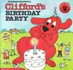 Clifford's Birthday Party/Commemorates the 25th Anniversary of Reading is Fundamental