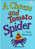 A Cheese and Tomato Spider (Picture Books)