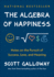 The Algebra of Happiness: Notes on the Pursuit of Success, Love, and Meaning