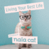 Living Your Best Life According to Nala Cat (Penguin Books)