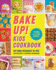 Bake Up! Kids Cookbook: Go From Beginner to Pro With Recipes and Essential Techniques
