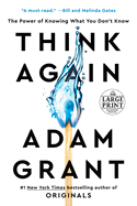 Think Again: the Power of Knowing What You Don't Know