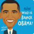 Who is Barack Obama? : a Who Was? Board Book