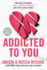 Addicted to You (Addicted Series)