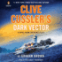 Clive Cussler's Dark Vector (the Numa Files)