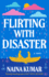 Flirting With Disaster: a Novel