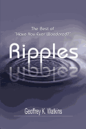Ripples: the Best of "Have You Ever Wondered?