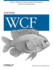 Learning WCF: A Hands-On Guide