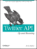 Twitter Api: Up and Running: Learn How to Build Applications With the Twitter Api