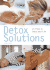 Detox Solutions: 14 Plans to Detox Your Life (Pyramids)