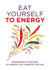 Eat Yourself to Energy