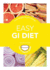 Easy Gi Diet: Use the Glycaemic Index to Lose Weight and Gain Energy (Hamlyn Healthy Eating)