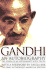 Gandhi an Autobiography: the Story of My Experiments With Truth