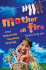 Mother on Fire: a True Motherf%#$@ Story About Parenting!