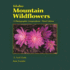 Idaho Mountain Wildflowers: a Photographic Compendium, 3rd Ed