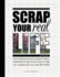 Scrap Your Real Life: Journaling Prompts, Project Ideas, Inspirational Layouts & More to Help You Scrapbook Your Real Life Stories