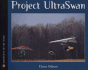 Project Ultraswan (Scientists in the Field Series)