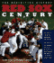 Red Sox Century: the Definitive History of Baseball's Most Storied Franchise, Expanded and Updated
