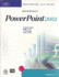 Mastering and Using Microsoft Powerpoint 2002: Comprehensive Course