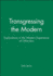Transgressing the Modern: Explorations in the Western Experience of Otherness