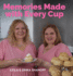 Memories Made With Every Cup