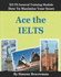 Ace the Ielts: Ielts General Module-How to Maximize Your Score