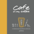 Cafe on My Coffee: an Illustrated Journey Through Melbourne? S Coffee Culture With a Collection of Stories From Coffee Drinkers at Each Popular Caf.