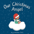 Our Christmas Angel: Remembering Loved Ones At Christmas Time