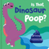 Is That Dinosaur Poop?: Board Book with Squishy Poop