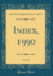 Index, 1990, Vol 121 Classic Reprint