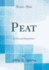 Peat Its Use and Manufacture Classic Reprint