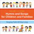 Glory to God--Hymns and Songs for Children and Families: Singing Faith All Day Long