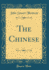 The Chinese (Classic Reprint)