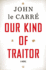 Our Kind of Traitor: a Novel