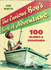 The Curious Boy's Book of Adventure 100 High Jinks & Escapades