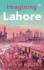 Imagining Lahore: the City That is, the City That Was