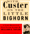 With Custer on the Little Bighorn: a Newly Discovered First-Person Account By William O. Taylor