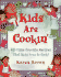 Kids Are Cookin': All-Time-Favorite Recipes That Kids Love to Cook!