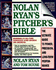 Nolan Ryan's Pitcher's Bible: the Ultimate Guide to Power, Precision, and Long-Term Performance