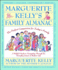 Marguerite Kelly's Family Almanac: the Perfect Companion for Today's Family--a Helpful Guide to Navigating Through the Everyday Issues of Modern Life