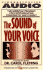 The Sound of Your Voice-the Essential Program for Communicating Confidently and Clearly-(Audiotape Set)