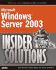 Microsoft Windows Server 2003 Insider Solutions: Shortcuts and Best Practices