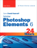 Sams Teach Yourself Adobe Photoshop Elements 6 in 24 Hours (Sams Teach Yourself in 24 Hours)