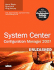 System Center Configuration Manager (Sccm) 2007 Unleashed