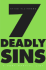 7 Deadly Sins: a Very Partial List