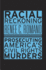 Racial Reckoning: Prosecuting America? S Civil Rights Murders