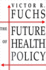 The Future of Health Policy